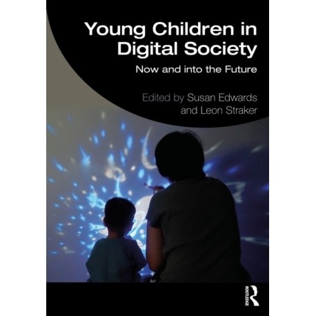 Young Children in Digital Society: Now and into the Future