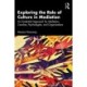 Exploring the Role of Culture in Mediation: An Existential Approach for Mediators, Coaches, Psychologists, and Organisations