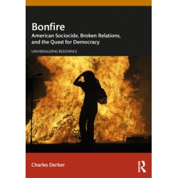 Bonfire: American Sociocide, Broken Relations, and the Quest for Democracy