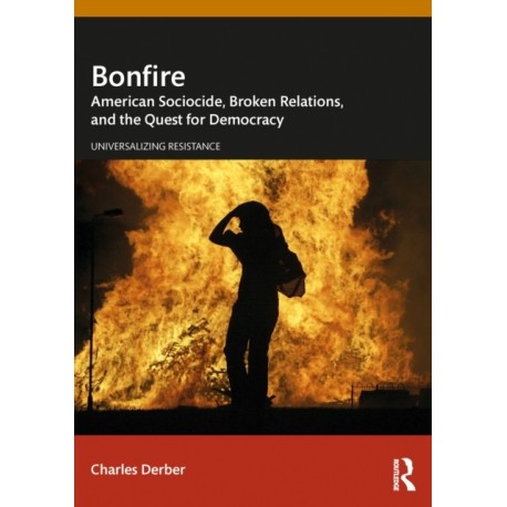 Bonfire: American Sociocide, Broken Relations, and the Quest for Democracy