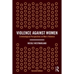 Violence Against Women: Criminological Perspectives on Men’s Violence