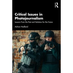 Critical Issues in Photojournalism: Lessons From the Past and Solutions for the Future