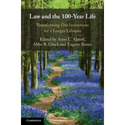 Law and the 100-Year Life: Transforming Our Institutions for a Longer Lifespan