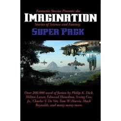 Fantastic Stories Presents the Imagination Super Pack: Stories of Science and Fantasy