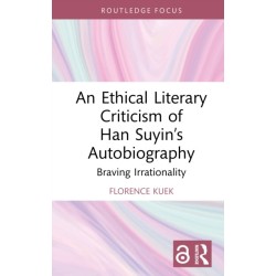 An Ethical Literary Criticism of Han Suyin’s Autobiography: Braving Irrationality