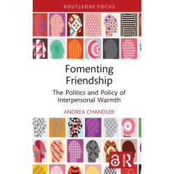 Fomenting Friendship: The Politics and Policy of Interpersonal Warmth