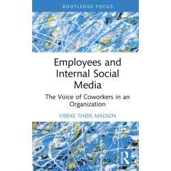 Employees and Internal Social Media: The Voice of Coworkers in an Organization