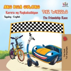 The The Wheels -The Friendship Race (Tagalog English Bilingual Book)