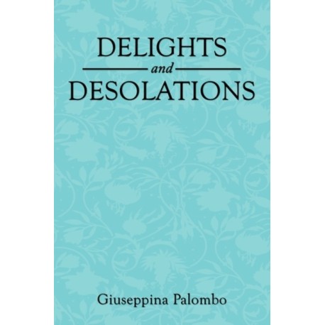 Delights and Desolations