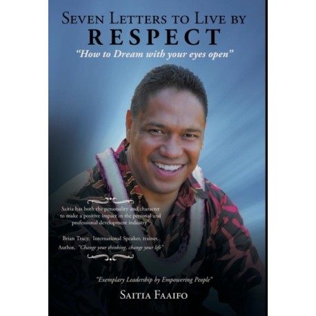 Seven Letters to Live by: RESPECT: "How to Dream with your eye's open"