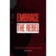 Embrace the Rebel