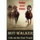 Hot-Walker Life on the Fast Track