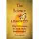 The Science of Discovery (Why do scientists so rarely make breakthroughs)