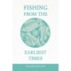 Fishing from the Earliest Times
