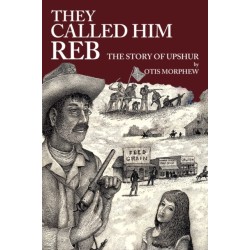 They Called Him Reb: The Story of Upshur