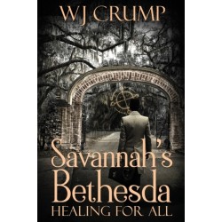 Savannah's Bethesda: Healing for All: Healing for All: