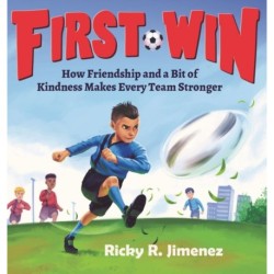 First Win: How Friendship and a Bit of Kindness Makes Every Team Stronger
