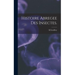 Histoire Abregee Des Insectes.