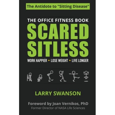 Scared Sitless: The Office Fitness Book