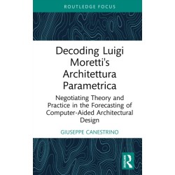 Decoding Luigi Moretti's Architettura Parametrica: Negotiating Theory and Practice in the Forecasting of Computer-Aided Architectural Design