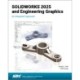 SOLIDWORKS 2025 and Engineering Graphics: An Integrated Approach