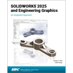SOLIDWORKS 2025 and Engineering Graphics: An Integrated Approach