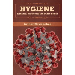 Hygiene: A Manual of Personal and Public Health