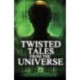 Twisted Tales From The Universe
