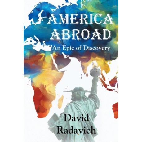 America Abroad: An Epic of Discovery