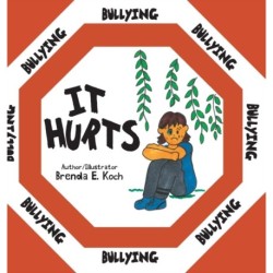 Bullying: It Hurts