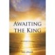 Awaiting the King: A Devotional Commentary