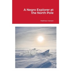 A Negro Explorer at the North Pole