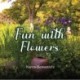 Fun with Flowers