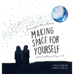 Making Space for Yourself: A guide to getting what you need
