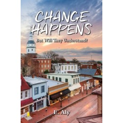 CHANGE HAPPENS But Will They Understand?