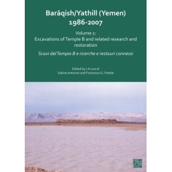 Baraqish/Yathill (Yemen) 1986-2007: Excavations of Temple B and related research and restoration / Extramural excavations in Area C and overview studies