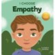 I Choose Empathy: A Colorful, Rhyming Picture Book About Kindness, Compassion, and Empathy