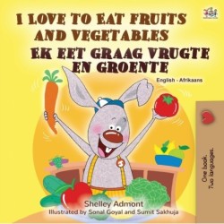 I Love to Eat Fruits and Vegetables (English Afrikaans Bilingual Book for Kids)