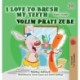 I Love to Brush My Teeth (English Croatian Bilingual Children's Book)