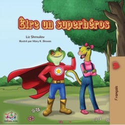Etre un superheros: Being a Superhero - French edition