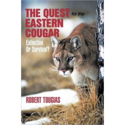 The Quest For The Eastern Cougar: Extinction Or Survival?