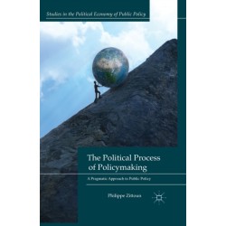 The Political Process of Policymaking: A Pragmatic Approach to Public Policy