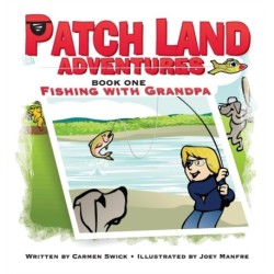 Patch Land Adventures (book one hardcover) "Fishing with Grandpa"