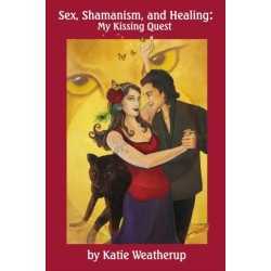 Sex, Shamanism, and Healing: My Kissing Quest
