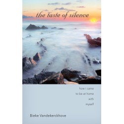 The Taste of Silence: How I Came to Be at Home with Myself