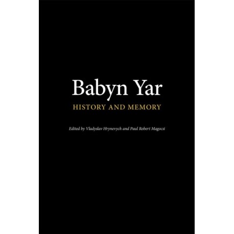 Babyn Yar: History and Memory