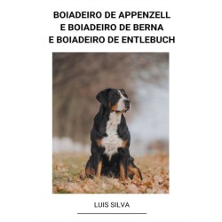 Boiadeiro de Appenzell e Boiadeiro de Berna e Boiadeiro de Entlebuch