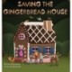 Saving the Gingerbread House: A Science Folktale