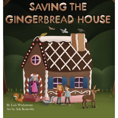 Saving the Gingerbread House: A Science Folktale