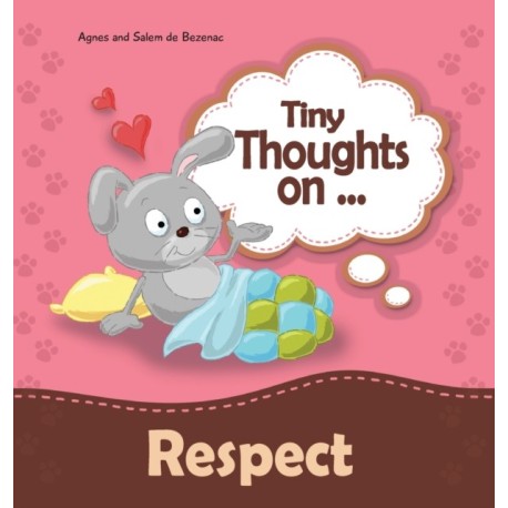 Tiny Thoughts on Respect: How to treat others with consideration